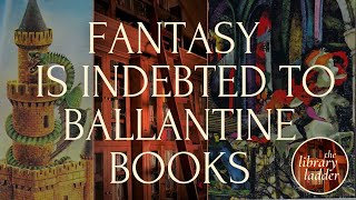 The Ballantine Adult Fantasy Series Is a Fantasy Genre History Lesson