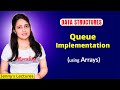 4.2 Implementation of Queue using Arrays | Data Structures & Algorithm Tutorials