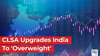 CLSA Raises India Allocation, Changes Stance To 'Overweight' | BQ Prime