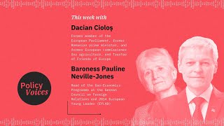 Policy Voices | Mid-year world tour with Pauline Neville-Jones, Dacian Cioloș