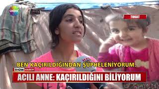 Acılı anne: Kaçırıldığını biliyorum