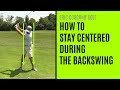 GOLF: How To Stay Centered During The Backswing