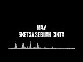 May - Sketsa Sebuah Cinta (Lirik)