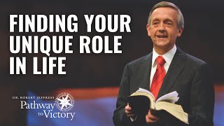 Finding Your Unique Role In Life | Pathway To Victory with Dr. Robert Jeffress