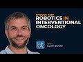 robotics in interventional oncology w lucien blondel backtable podcast ep. 299