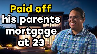 Paid Off His Parents Mortgage At The Age Of 23 | Moneymalistic