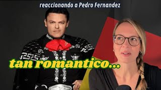 🇩🇪 Alemana reaccionando a Pedro Fernández 🇲🇽 - Mi forma de sentir