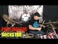 POST MALONE - ROCKSTAR FT. 21 SAVAGE DRUM METHOD COVER