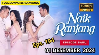 NAIK RANJANG TERBARU HARI INI 01 DESEMBER 2024 EPISODE 194