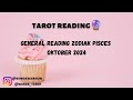 GENERAL READING ZODIAK PISCES OKTOBER 2024