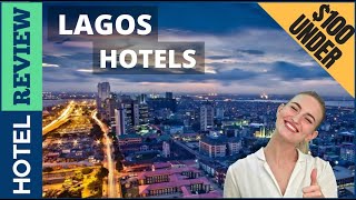 ✅Lagos: Best Hotel In Lagos [Under $100] (2022)