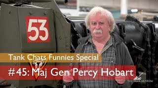 Tank Chats #45 Major General Sir Percy Hobart | The Funnies | The Tank Museum