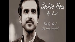 'Sochta Hoon" by Junaid Asghar new Remix song