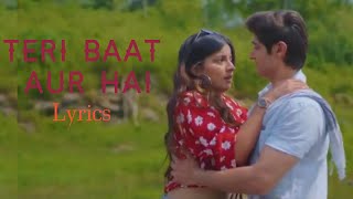Teri Baat Aur Hai (lyrics) - Rohan Mehra, Mahima Makwana | Stebin Ben| Sunny Inder | maloppywarble