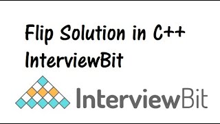 Flip Solution | C++ | Interview Bit