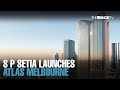 NEWS: S P Setia launches Atlas Melbourne