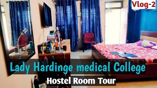 Hostel Room tour | Lady Hardinge Medical College