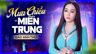 Mưa Chiều Miền Trung - Đào Anh Thư | Xúc Động Với Bài Hát Về Khúc Ruột Miền Trung Lũ Lụt