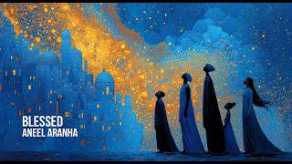 Blessed | Original Christian Worship Song by Aneel Aranha