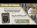 [200824] Syarahan Kitab Ar-Riqaq Bab Menyukai Harta dan Umur untuk Ketaatan