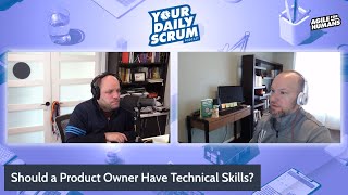 YDS: Does a Product Owner Need Technical Skills?