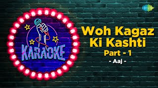 Woh Kagaz Ki Kashti | Karaoke Song with Lyrics | Aaj | Jagjit Singh