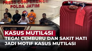 Motif Cemburu \u0026 Sakit Hati, Polda Jatim Ungkap Kasus Mut1l4si di Ngawi | OneNews Update