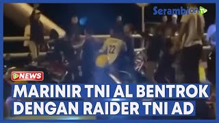 Viral Detik-detik Marinir TNI AL Bentrok dengan Anggota Raider TNI AD di Batam