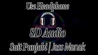 SUIT PUNJABI : JASS MANAK (8D Audio) Satti Dhillon | GK.DIGITAL | Geet MP3