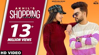 AKHIL : Shopping Karwade (Official Video) BOB | Sukh Sanghera | New Punjabi Songs 2021