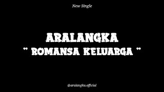 Aralangka - Romansa Keluarga (Official Lyrics Video)