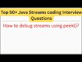 Top 50+ Java Streaming Coding Interview Questions - How to debug streams using peek()? #coding