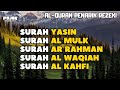 MUROTTAL PEMBUKA PINTU REZEKI | Surah Yasin, Kahfi, Al Waqi'ah, Ar Rahman, Al Mulk