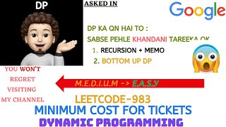 Minimum Cost For Tickets - (GOOGLE) | Leetcode-983 | 2 Approaches | Explanation ➕ Live Coding