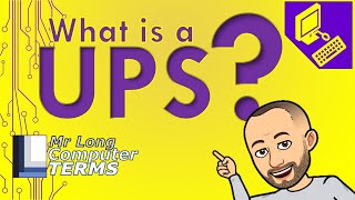 Mr Long Computer Terms | What is a UPS?