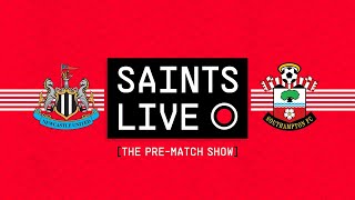 SAINTS LIVE: The Pre-Match Show | Newcastle United vs Southampton