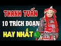 THANH TUẤN - Những Câu Vọng Cổ Bất Hủ - 10 Trích Đoạn Cải Lương Hay Nhất Của Thanh Tuấn