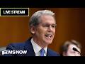 LIVE: Treasury Secretary Scott Bessent testifies before the House