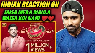 Indian Reacts To Jaisa Mera Maula Waisa Koi Nahi | Mir Hassan Mir | Manqabat | Indian Boy Reactions