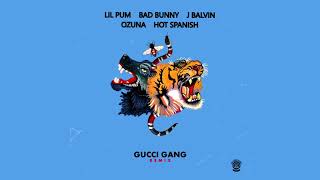 Lil Pump "Gucci Gang Latino Remix" Ft. Bad Bunny x J Balvin x Ozuna x Hot Spanish