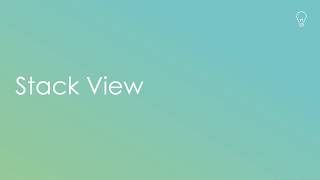 Introduction to Stack View