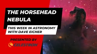 This Week in Astronomy with Dave Eicher: The Horsehead Nebula