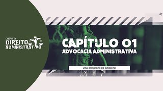 ADVOCACIA ADMINISTRATIVA [CAP. 01]