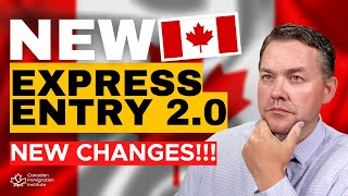 NEW EXPRESS ENTRY SYSTEM 2.0 - What will change??? (2023)