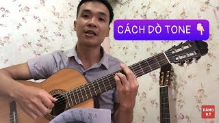 (Guitar) Cách Dò Tone Của Một Bài Hát -- Nhanh,Đơn Giản,Chính Xác