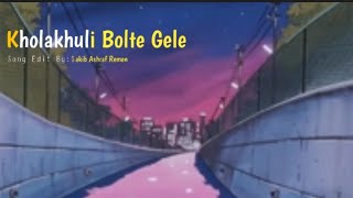 Kholakhuli Bolte Gele😔🎧(Slowed And Reverb) || Raj || Bangla Lofi Songs || it’s me ashraf ||