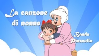 LA CANZONE DI NONNE - Banda Piazzolla