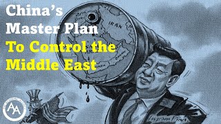 China's Masterplan to Control the Middle East