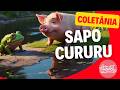 SAPO CURURU - COLETÂNIA - MÚSICAS - CRIANÇAS INTELIGENTES #criançasinteligentes