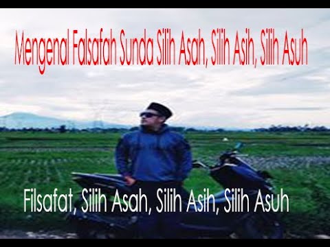 MENGENAL FALSAFAH SUNDA . SILIH ASAH , SILIH ASIH, JEUNG SILIH ASUH ...